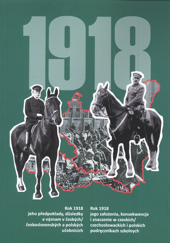 Rok 1918 – jeho předpoklady, důsledky a význam v českých/československých a polských učebnicích